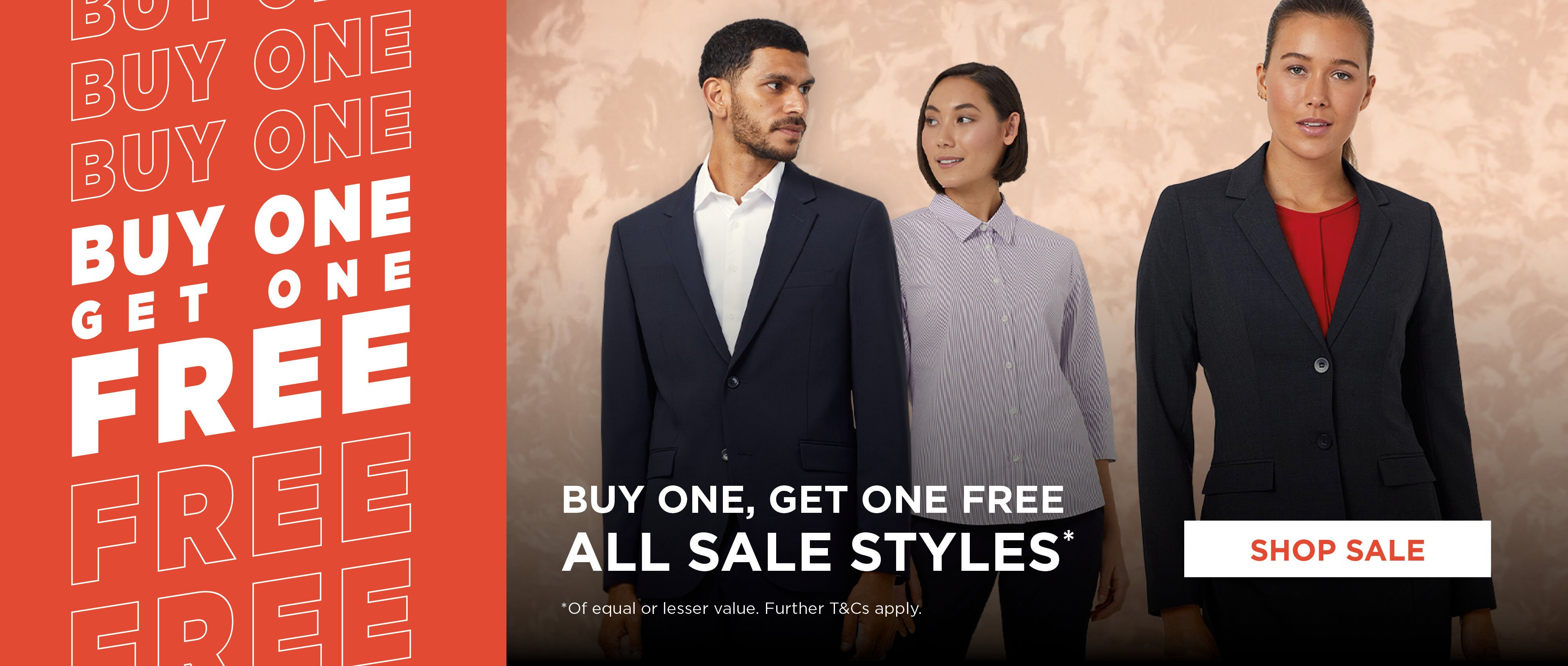 BUY ONE, GET ONE FREE* - SHOP NOW