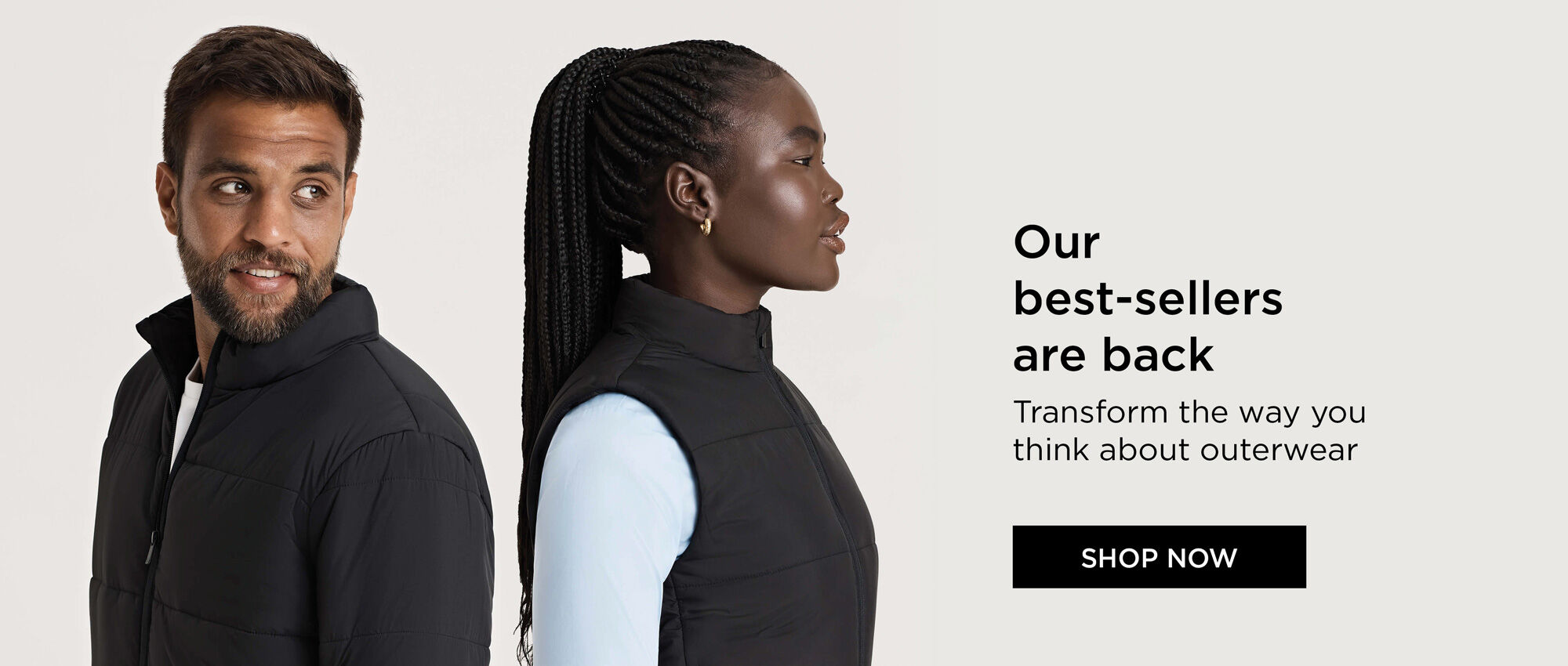 Our best-sellers are back. Transform the way you think about outerwear