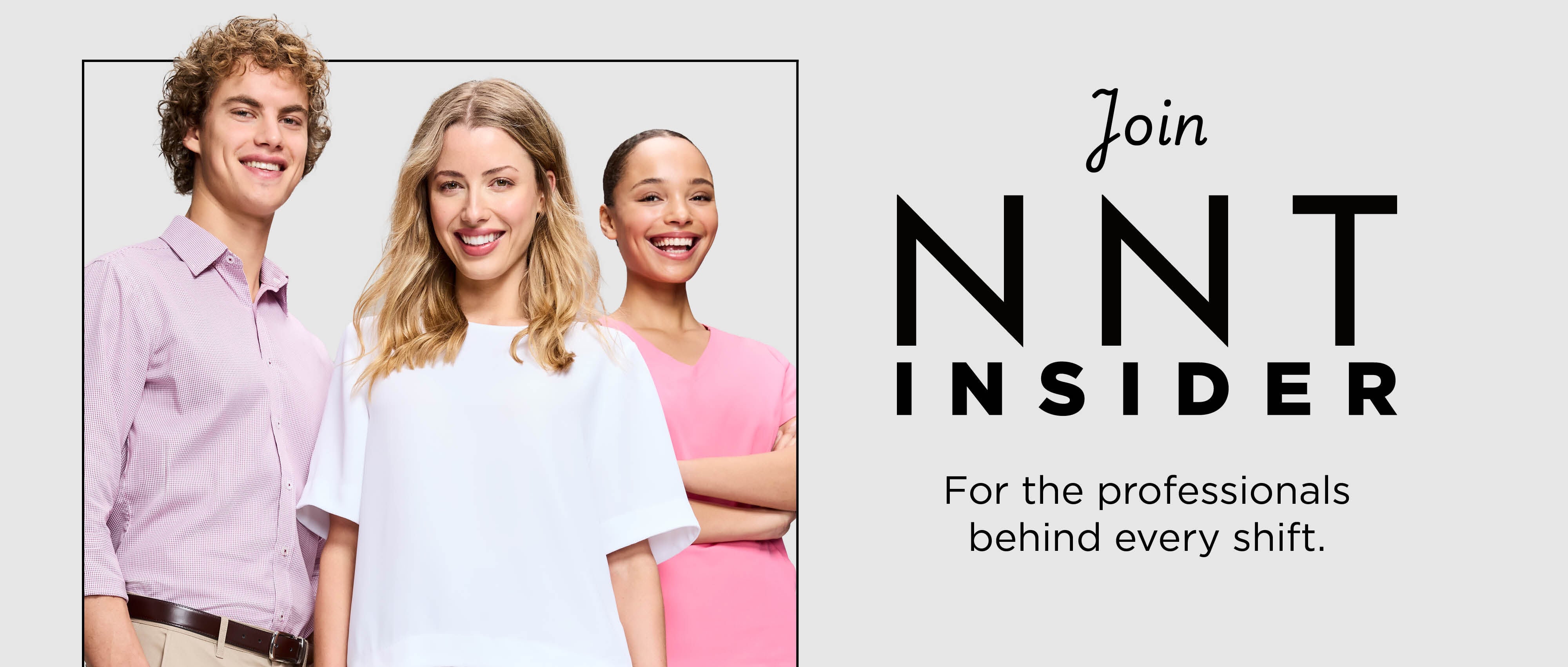 Join NNT Insider - for the professionals behind every shift.