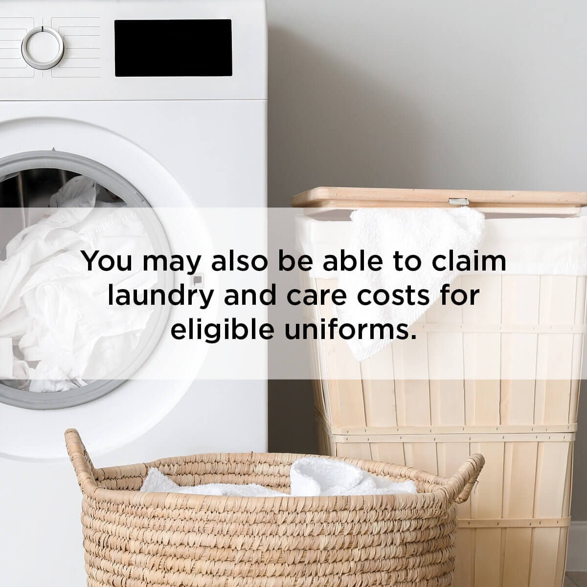 You may also be able to claim laundry costs for eligible uniforms.